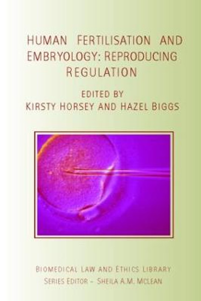 Human Fertilisation and Embryology: Reproducing Regulation by Kirsty Horsey