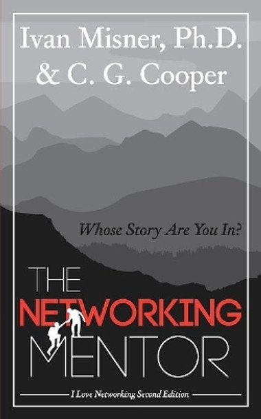 The Networking Mentor: Whose Story Are You In? by C G Cooper 9781076208415