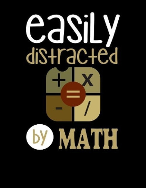 Easily Distracted By Math: 120 Pages, Soft Matte Cover, 8.5 x 11 by Creativepreneurship Publishing 9781076573391