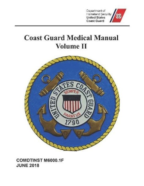 Coast Guard Medical Manual: COMDTINST M6000.1F Volume II by Coast Guard 9781076691569