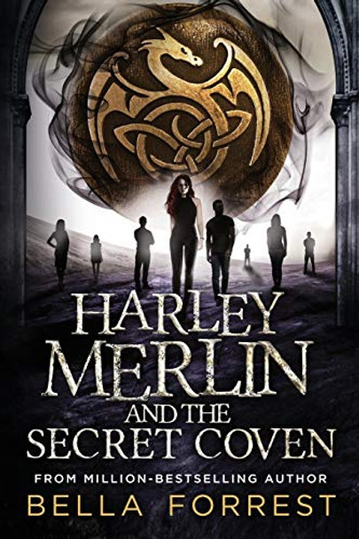 Harley Merlin and the Secret Coven by Bella Forrest 9781947607583