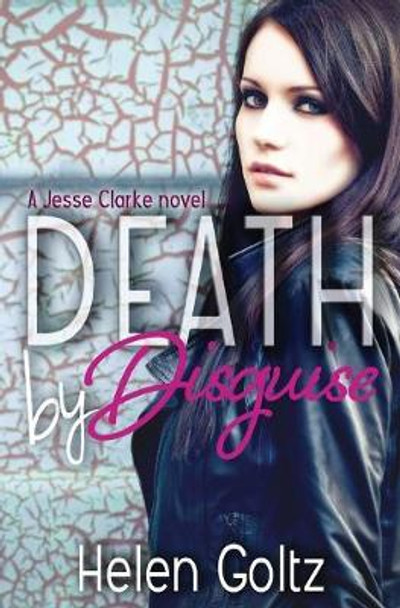 Death By Disguise by Helen Goltz 9780994182258