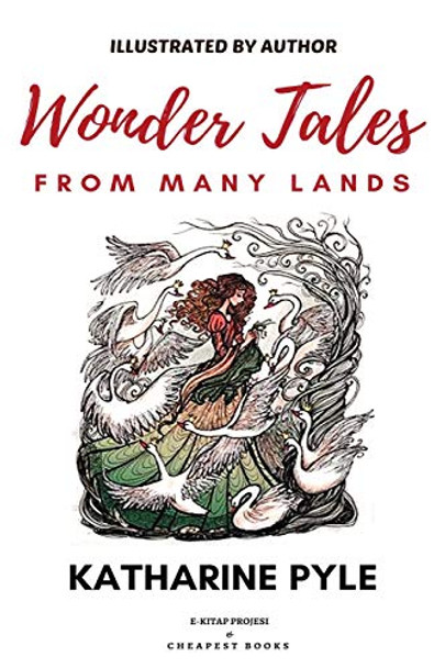 Wonder Tales from Many Lands: [Illustrated Edition] by Katharine Pyle 9786057876430