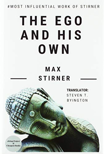 The Ego and His Own: A Masterpiece on Western Philosophy by Max Stirner 9786057748492