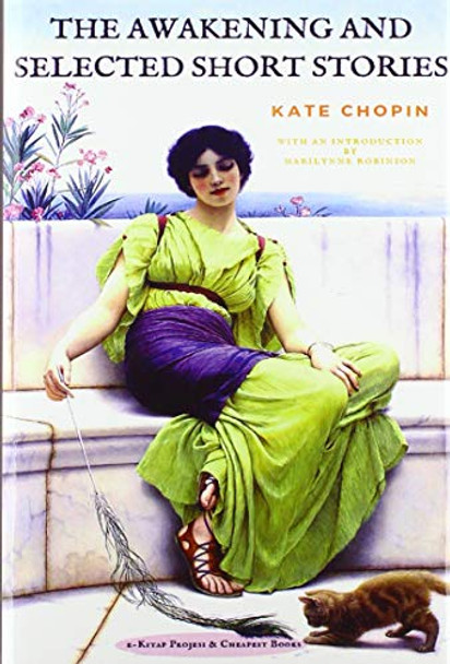 The Awakening and Selected Short Stories by Kate Chopin 9786057748508