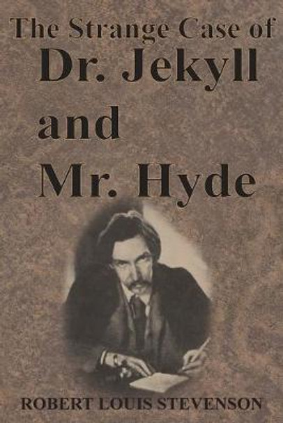 The Strange Case of Dr. Jekyll and Mr. Hyde by Robert Louis Stevenson 9781945644139