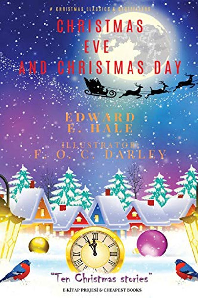 Christmas Eve and Christmas Day: &quot;ten Christmas Stories&quot; by Edward E Hale 9786257959162