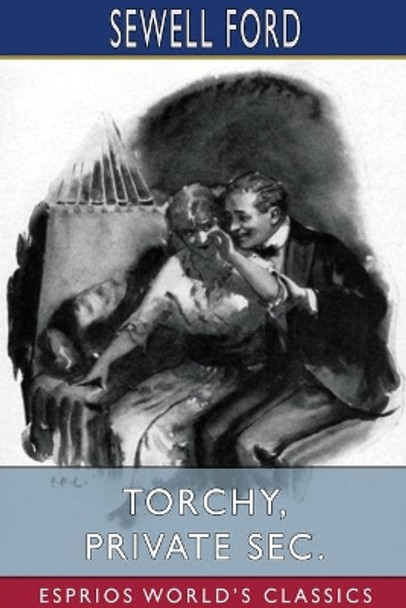 Torchy, Private Sec. (Esprios Classics) by Sewell Ford 9781034289593