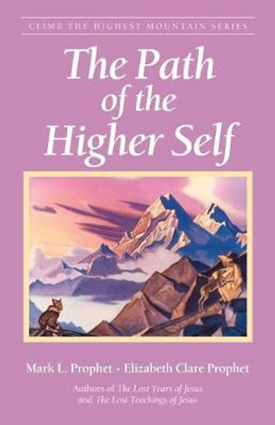 The Path of the Higher Self by Mark L. Prophet 9780922729845