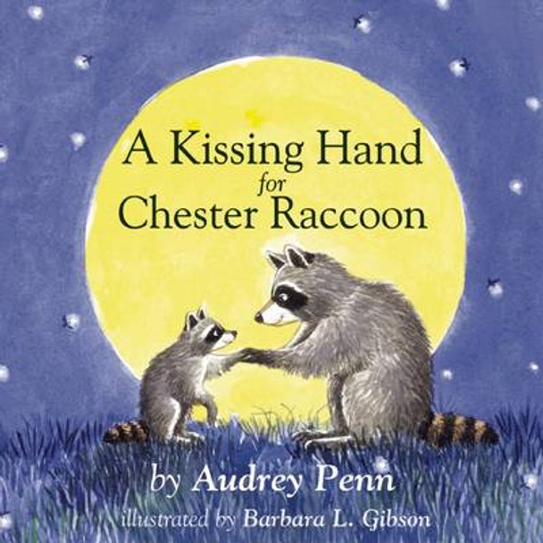 A Kissing Hand for Chester Raccoon by Audrey Penn 9781933718774