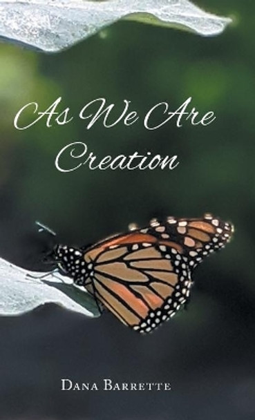 As We Are Creation by Dana Barrette 9781039125261