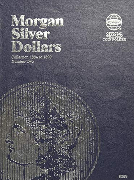 Morgan Silver Dollar Folder Number Two: Starting 1884 by Whitman Publishing 9780794846749