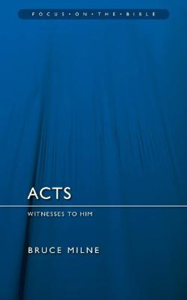Acts: Witnesses to Him by Bruce Milne