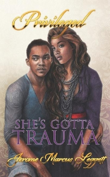 She's Gotta Trauma by Jerome M Leggett 9781070627243