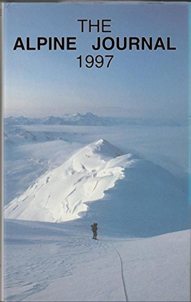 The Alpine Journal: 1997 by Johanna Merz 9780948153495