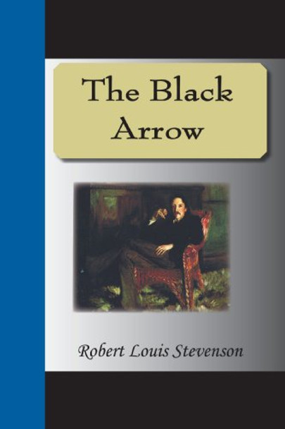 The Black Arrow by Robert Louis Stevenson 9781595476982