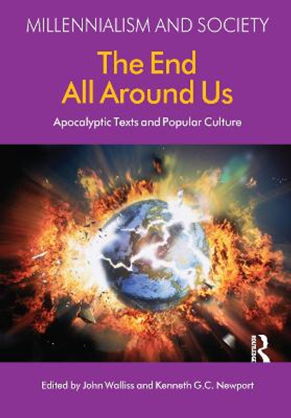 The End All Around Us: Apocalyptic Texts and Popular Culture by John Walliss