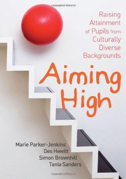 Aiming High: Raising Attainment of Pupils from Culturally-Diverse Backgrounds by Marie Parker-Jenkins 9781412929387