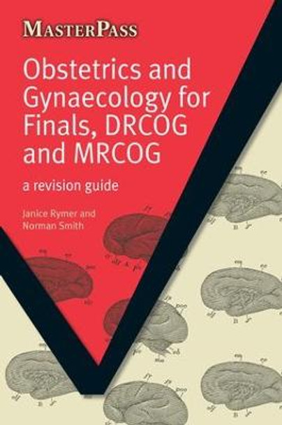 Obstetrics and Gynaecology for Finals, DRCOG and MRCOG: A Revision Guide by Janice Rymer