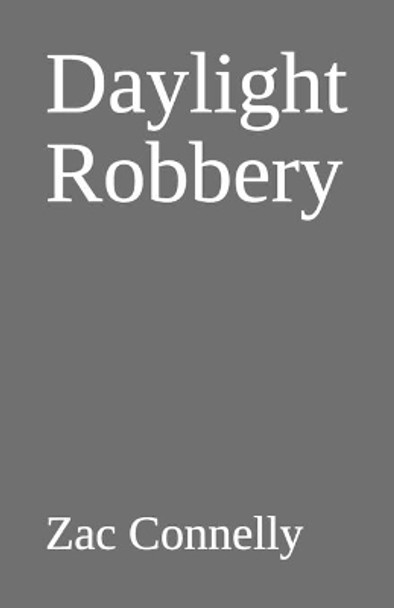 Daylight Robbery by Gregory Koski 9781073382644
