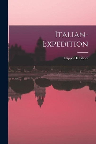 Italian-expedition by Filippo de Filippi 9781013539183