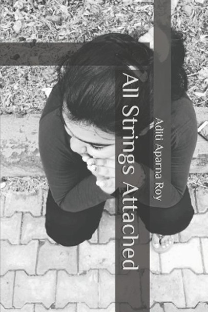 All Strings Attached by Aditi Aparna Roy 9781076318954