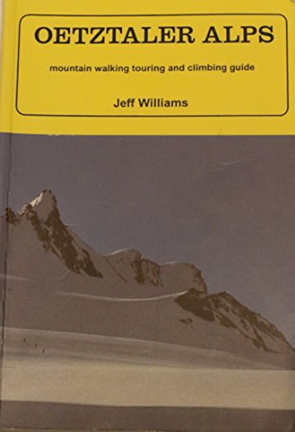 Oetztaler Alps: Mountain Walking and Climbing Guide by A.J. Williams 9780906227695