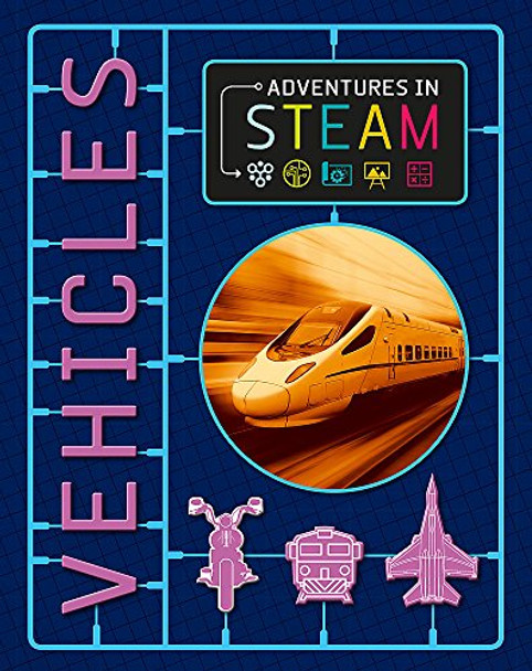 Adventures in STEAM: Vehicles by Georgia Amson-Bradshaw 9781526304810