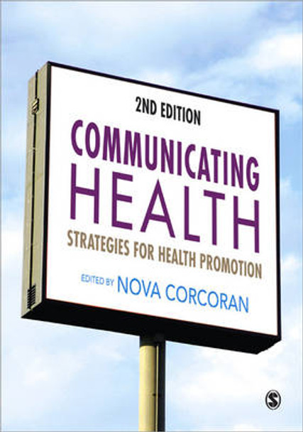 Communicating Health: Strategies for Health Promotion by Nova Corcoran 9781446252338