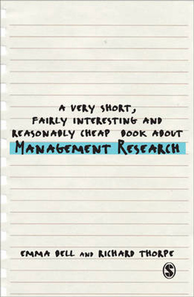 A Very Short, Fairly Interesting and Reasonably Cheap Book about Management Research by Professor Richard Thorpe 9781446201626
