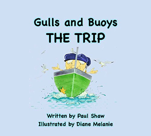 Gulls & Buoys: The Trip by Paul Shaw 9780992745134