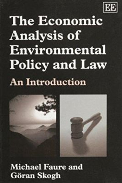 The Economic Analysis of Environmental Policy and Law: An Introduction Michael Faure 9781845422929