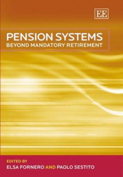 Pension Systems: Beyond Mandatory Retirement by Elsa Fornero 9781843769477