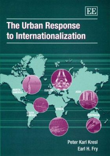 The Urban Response to Internationalization by Peter Karl Kresl 9781843764144