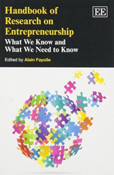 Handbook of Research on Entrepreneurship: What We Know and What We Need to Know by Alain Fayolle 9781783473663