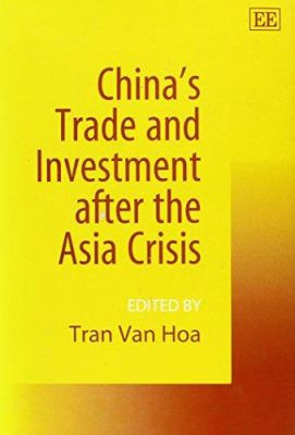 China's Trade and Investment after the Asia Crisis by Tran Van Hoa 9781840642858