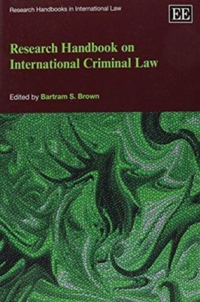 Research Handbook on International Criminal Law by Bartram S. Brown 9780857933447