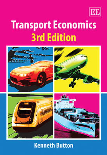 Transport Economics, 3rd Edition by Kenneth Button 9781840641912