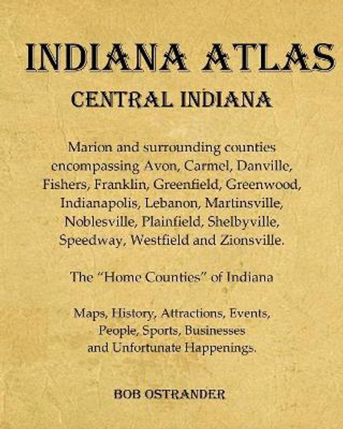 Indiana Atlas: Central Indiana by Bob Ostrander 9781079090932