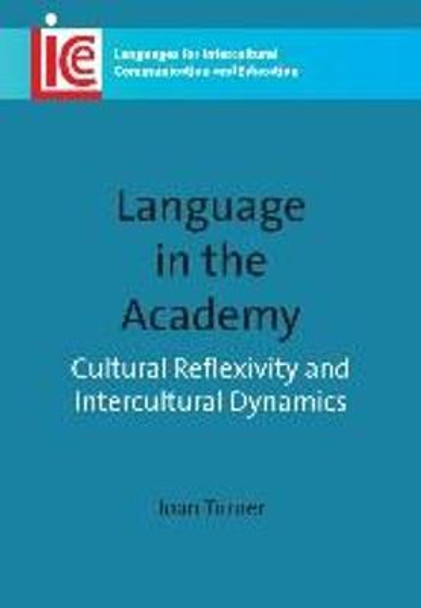 Language in the Academy: Cultural Reflexivity and Intercultural Dynamics by Joan Turner