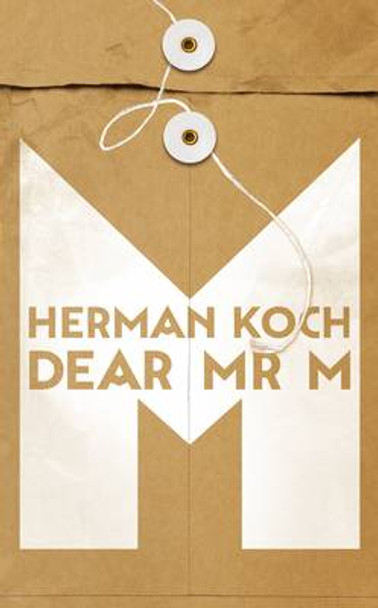 Dear Mr. M by Herman Koch 9781447294696