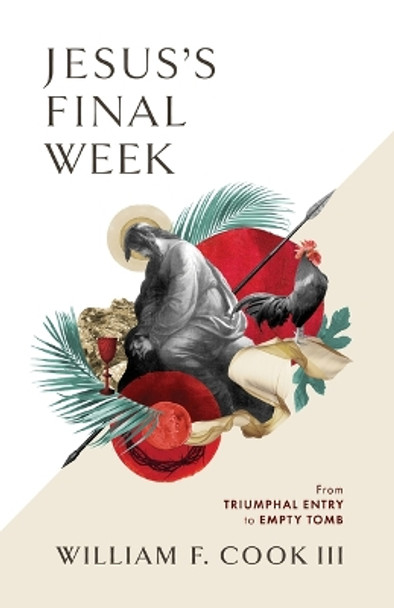 Jesus's Final Week by William F. Cook III 9781087737553