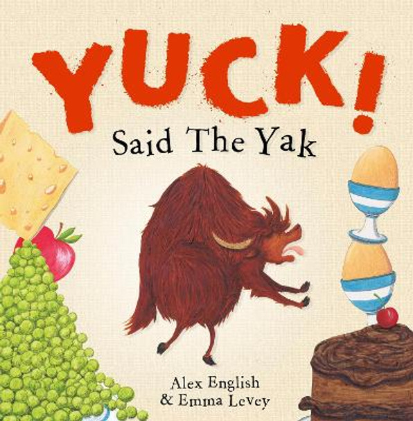 Yuck! Said The Yak by Alex English
