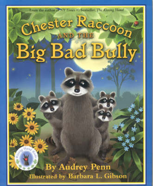 Chester Raccoon and the Big Bad Bully by Audrey Penn 9781933718156