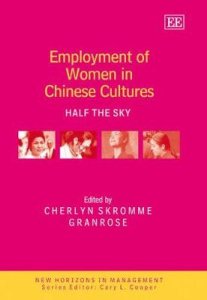 Employment of Women in Chinese Cultures: Half the Sky by Cherlyn Skromme Granrose 9781845422936