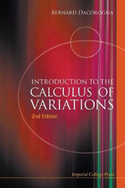 Introduction To The Calculus Of Variations (2nd Edition) by Bernard Dacorogna