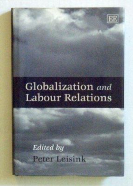 Globalization and Labour Relations by Peter Leisink 9781858986692