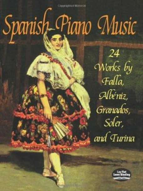 Spanish Piano Music: 24 Works by De Falla, Albeniz, Granados, Soler and Turina by Manuel De Falla 9780486296173