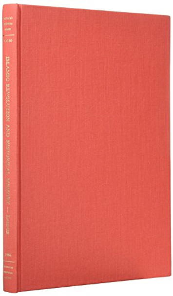 Islamic Revolution and Historical Memory: An Inquiry into the Art of 'Abbasid Apologetics Jacob Lassner 9780940490666