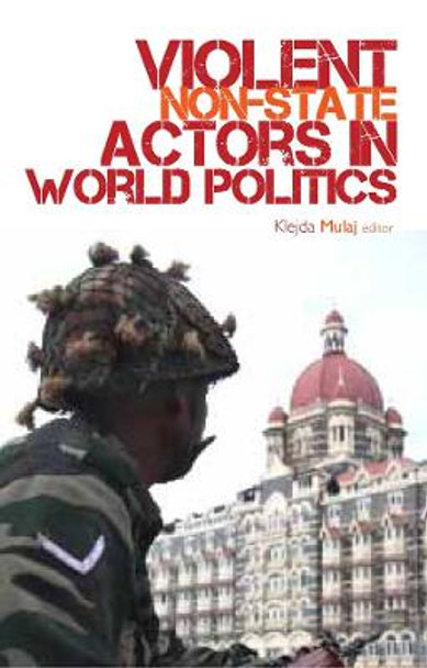 Violent Non-state Actors in World Politics by Klejda Mulaj